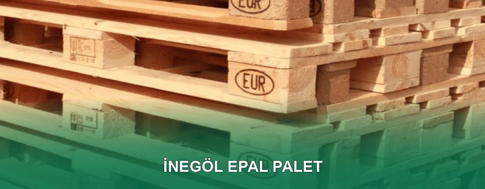 İnegöl EPAL Palet Satışı