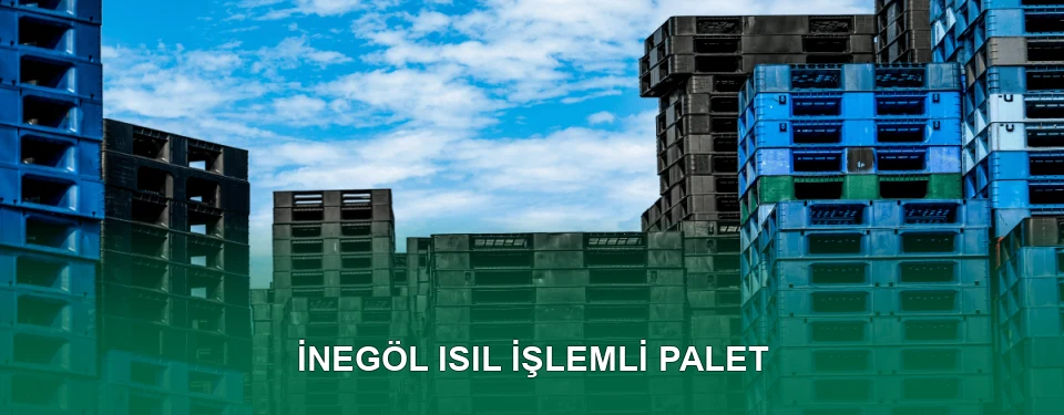 İnegöl Isıl İşlem Görmüş Palet İmalatı