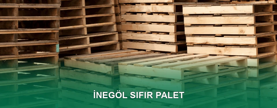 İnegöl Sıfır Palet Satışı